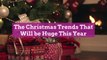 The Christmas Trends That Will be Huge This Year