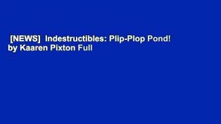 [NEWS]  Indestructibles: Plip-Plop Pond! by Kaaren Pixton Full