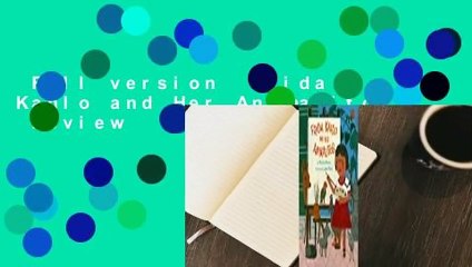 Full version  Frida Kahlo and Her Animalitos  Review