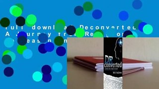 full download Deconverted: A Journey from Religion to Reason unlimited