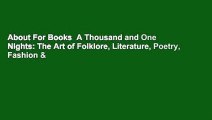 About For Books  A Thousand and One Nights: The Art of Folklore, Literature, Poetry, Fashion &