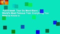 Full E-book  Tour Du Mont Blanc: The World's Most Famous Trek: Everything You Need to Know to