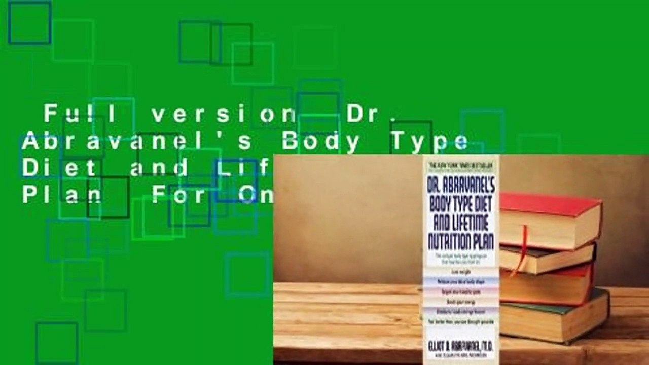Full version  Dr. Abravanel's Body Type Diet and Lifetime Nutrition Plan  For Online