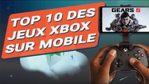 XBOX sur SMARTPHONE : les 10 jeux XCLOUD à faire ABSOLUMENT sur mobile ! Vos jeux XBOX PARTOUT !
