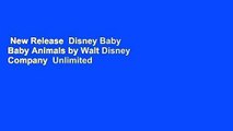 New Release  Disney Baby Baby Animals by Walt Disney Company  Unlimited