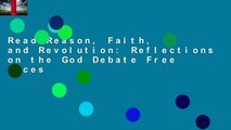 Read Reason, Faith, and Revolution: Reflections on the God Debate Free acces