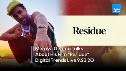 Merawi Gerima Talks About His Film "Residue" | Digital Trends Live 9.23.20