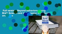 Full version  Beyond Behaviors: Using Brain Science and Compassion to Understand and Solve