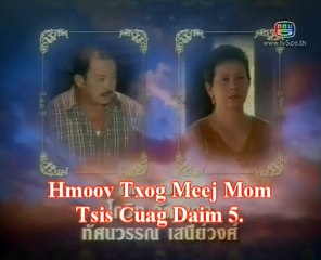 Hmoov Txog Meej Mom Tsis Sib Caug | Episode 5 Part 1