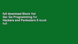 full download Black Hat Go: Go Programming for Hackers and Pentesters E-book full