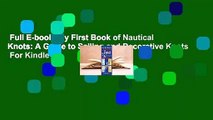 Full E-book  My First Book of Nautical Knots: A Guide to Sailing and Decorative Knots  For Kindle