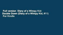 Full version  Diary of a Wimpy Kid: Double Down (Diary of a Wimpy Kid, #11)  For Kindle