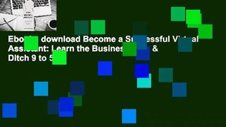 Ebooks download Become a Successful Virtual Assistant: Learn the Business Side & Ditch 9 to 5