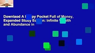 Downlaod A Happy Pocket Full of Money, Expanded Study Edition: Infinite Wealth and Abundance in