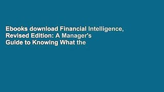 Ebooks download Financial Intelligence, Revised Edition: A Manager's Guide to Knowing What the