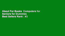 About For Books  Computers for Seniors for Dummies  Best Sellers Rank : #3