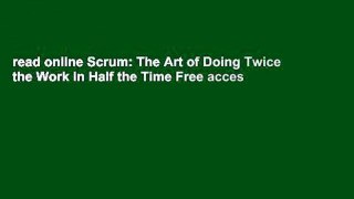 read online Scrum: The Art of Doing Twice the Work in Half the Time Free acces