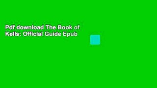 Pdf download The Book of Kells: Official Guide Epub