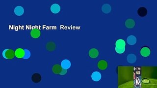 Night Night Farm  Review