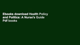 Ebooks download Health Policy and Politics: A Nurse's Guide Pdf books