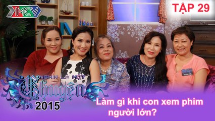 Làm gì khi con xem phim người lớn? | NGHÌN LẺ MỘT CHUYỆNn | Tập 29 | 03/05/2015
