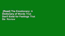 [Read] The Emotionary: A Dictionary of Words That Don't Exist for Feelings That Do  Review
