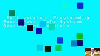 Full version  Programming Rust: Fast, Safe Systems Development Complete