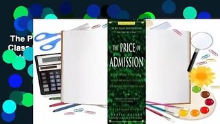 The Price of Admission: How America's Ruling Class Buys Its Way into Elite Colleges--and Who Gets