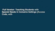 Full Version  Teaching Students with Special Needs in Inclusive Settings [Access Code, with