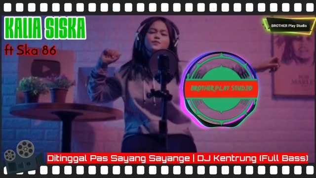 Kalia Siska Ft Ska 86 - Ditinggal Pas Sayang Sayange | DJ Kentrung Full Bass Terbaru 2020