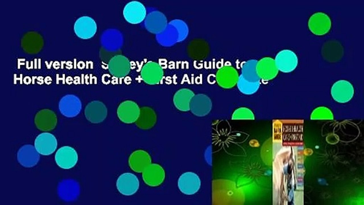 Full version  Storey's Barn Guide to Horse Health Care + First Aid Complete