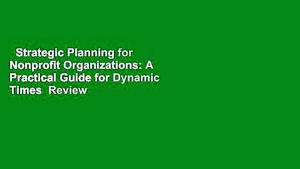 Strategic Planning for Nonprofit Organizations: A Practical Guide for Dynamic Times  Review