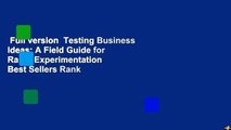 Full version  Testing Business Ideas: A Field Guide for Rapid Experimentation  Best Sellers Rank