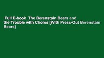 Full E-book  The Berenstain Bears and the Trouble with Chores [With Press-Out Berenstain Bears]
