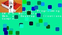 About For Books  Programming C# 8.0: Build Cloud, Web, and Desktop Applications Complete