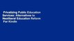 Privatizing Public Education Services: Alternatives to Neoliberal Education Reform  For Kindle