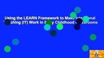 Using the LEARN Framework to Make Intentional Teaching (IT) Work in Early Childhood Classrooms