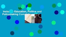 Inclusive Education, Politics and Policymaking Complete