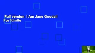 Full version  I Am Jane Goodall  For Kindle