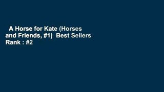 A Horse for Kate (Horses and Friends, #1)  Best Sellers Rank : #2