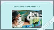 Oncology | Turkish Medical Services