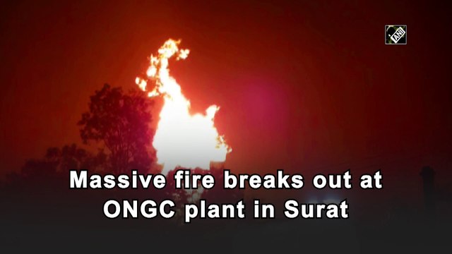 Massive fire breaks out at ONGC plant in Surat