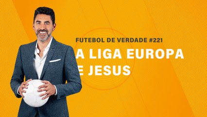FDV #221 - A Liga Europa e Jesus