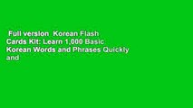 Full version  Korean Flash Cards Kit: Learn 1,000 Basic Korean Words and Phrases Quickly and