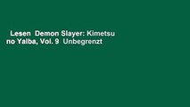 Lesen  Demon Slayer: Kimetsu no Yaiba, Vol. 9  Unbegrenzt