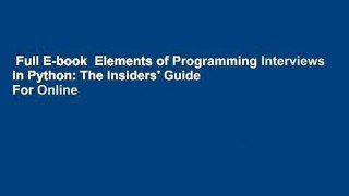 Full E-book  Elements of Programming Interviews in Python: The Insiders' Guide  For Online