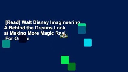 [Read] Walt Disney Imagineering: A Behind the Dreams Look at Making More Magic Real  For Online