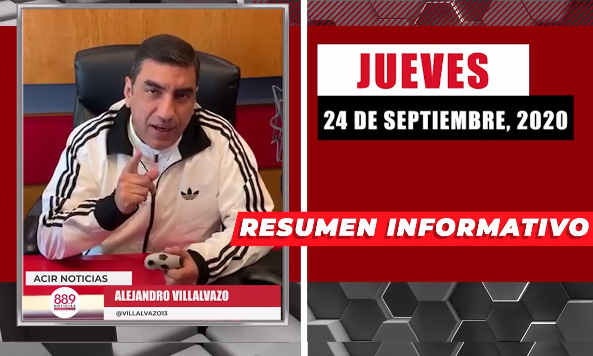 Resumen de noticias jueves 24 de septiembre 2020 / Panorama Informativo / 88.9 Noticias