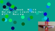 Full E-book  Worth Dying For (Jack Reacher, #15)  Review