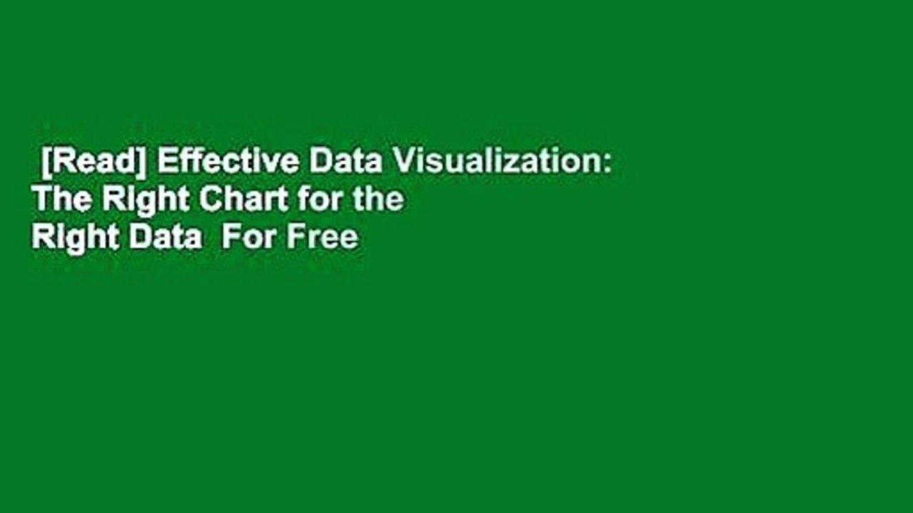 [Read] Effective Data Visualization: The Right Chart for the Right Data  For Free